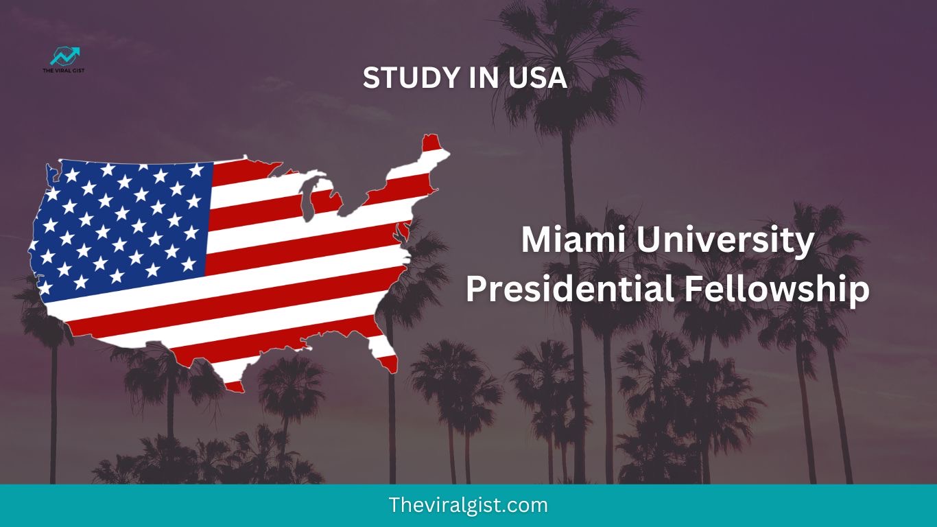 Miami University presidential fellowship Scholarship